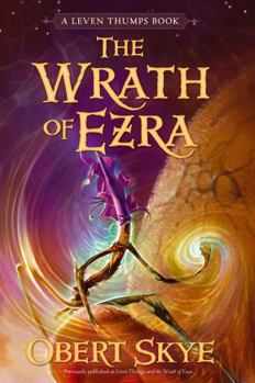 Leven Thumps and the Wrath of Ezra - Book #4 of the Leven Thumps