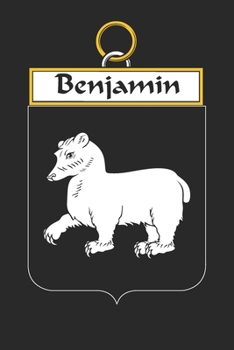 Benjamin: Benjamin Coat of Arms and Family Crest Notebook Journal (6 x 9 - 100 pages)