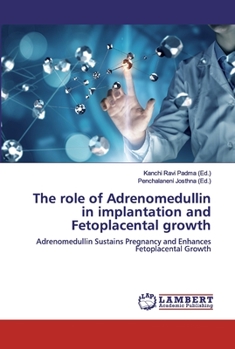 Paperback The role of Adrenomedullin in implantation and Fetoplacental growth Book