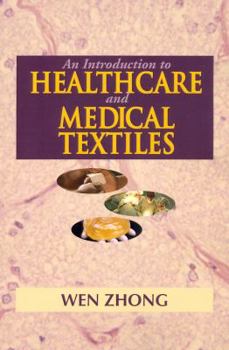 Paperback An Introduction to Healthcare and Medical Textiles Wen Zhong and Ph.D. University of Manitoba Book