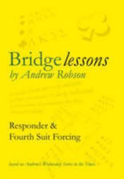 Bridge Lessons: Responder & Fourth Suit Forcing - Book  of the Bridge Lessons