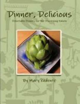 Paperback Dinner, Delicious: Delectable Dinners for the Discerning Palate Book