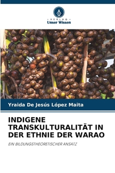 Indigene Transkulturalität in Der Ethnie Der Warao (German Edition)