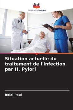 Paperback Situation actuelle du traitement de l'infection par H. Pylori [French] Book