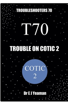 Trouble on Cotic 2 (Troubleshooters)