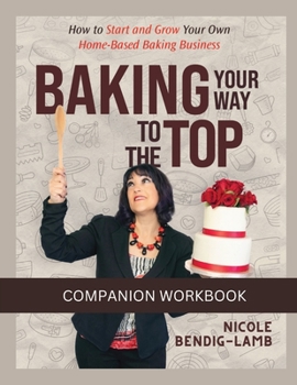 Paperback Baking Your Way To The Top Companion Workbook Book