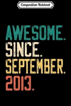 Composition Notebook: Kids Awesome Since September 2013 Vintage 6th Birthday  Journal/Notebook Blank Lined Ruled 6x9 100 Pages