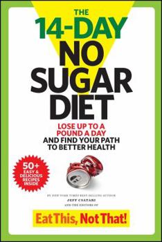 Paperback The 14-Day No Sugar Diet: Lose Up to a Pound a Day and Find Your Path to Better Health Book