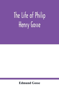 Paperback The life of Philip Henry Gosse Book