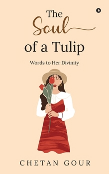 Paperback The Soul of a Tulip: Words to her divinity Book