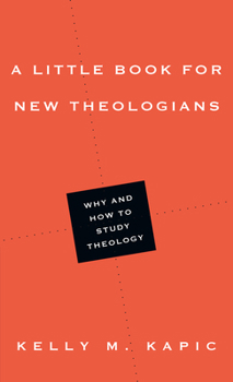 Paperback A Little Book for New Theologians: Why and How to Study Theology Book