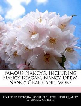 Paperback Famous Nancy's, Including Nancy Reagan, Nancy Drew, Nancy Grace and More Book