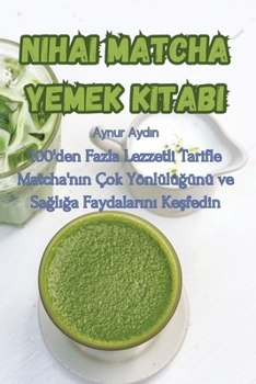 Paperback Nihai Matcha Yemek Kitabı [Turkish] Book