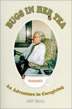 Paperback Bugs in Her Tea : An Adventure in Caregiving Book