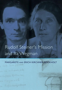 Paperback Rudolf Steiner's Mission and Ita Wegman Book