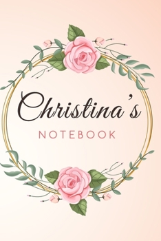 Paperback CHRISTINA'S Customized Floral Notebook / Journal 6x9 Ruled Lined 120 Pages School Degree Student Graduation university: CHRISTINA'S Personalized Name Book