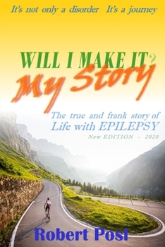 Paperback Will I make it? - My Story: The true and frank story of Life with Epilepsy Book
