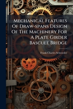 Mechanical Features of Draw-Spans Design of the Machinery for a Plate Girder Bascule Bridge...