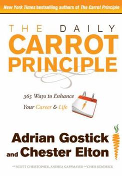 Hardcover The Daily Carrot Principle: 365 Ways to Enhance Your Career & Life Book