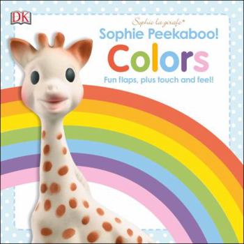 Board book Sophie La Girafe: Sophie Peekaboo! Colors: Fun Flaps, Plus Touch and Feel! Book