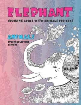 Paperback Coloring Books with Animals for Kids - Animals - Stress Relieving Designs - Elephant Book