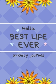 Paperback Anxiety Journal Hello, Best Life Ever Book