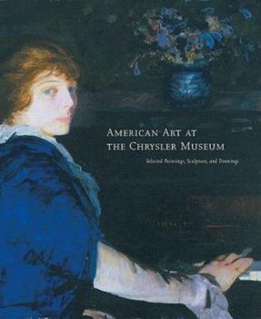 Hardcover American Art at the Chrysler Museum: Selected Painting, Drawing, and Sculpture Book