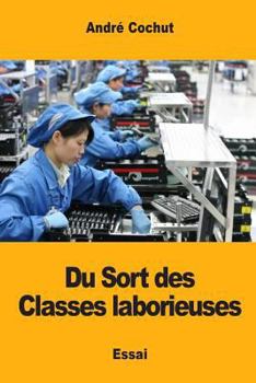 Paperback Du Sort des Classes laborieuses [French] Book