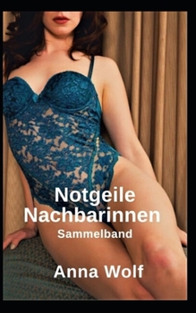 Paperback Notgeile Nachbarinnen: Sammelband [German] Book