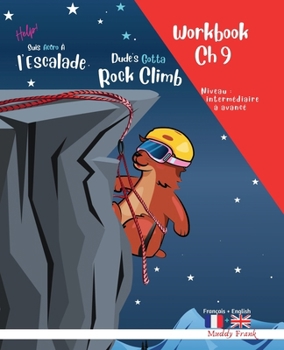 Escalade 9 : Magali Marmotte Workbook français/anglais: Chapitre 9 sur 10 (Magali Marmotte Série) (French Edition)