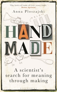 Handmade: A Scientist’s Search for Meaning through Making