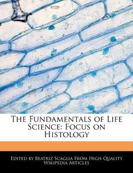 Paperback The Fundamentals of Life Science: Focus on Histology Book