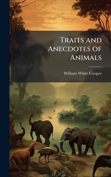 Hardcover Traits and Anecdotes of Animals Book