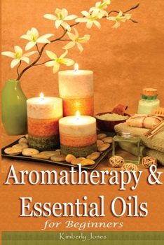 Paperback Aromatherapy and Essential Oils for Beginners Book