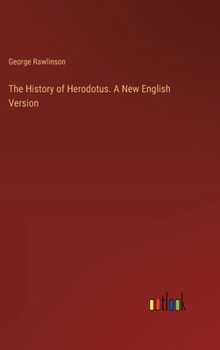 Hardcover The History of Herodotus. A New English Version Book