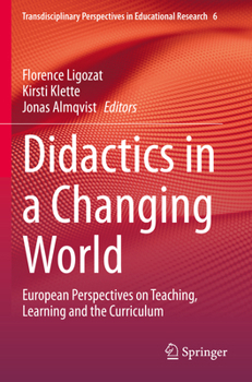 Paperback Didactics in a Changing World: European Perspectives on Teaching, Learning and the Curriculum Book