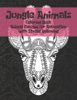 Paperback Jungle Animals - Coloring Book - Animal Designs for Relaxation with Stress Relieving Book