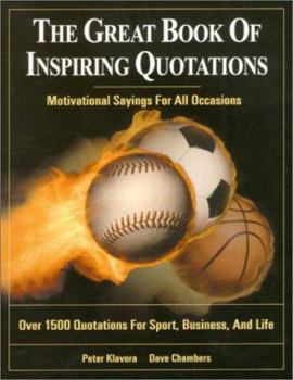 Hardcover The Great Book of Inspiring Quotations: Motivational Sayings for All Occasions Book