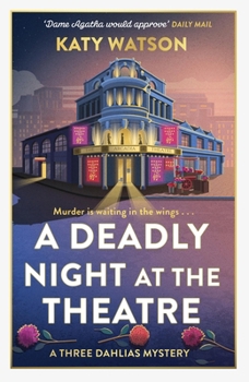 A Deadly Night at the Theatre - Book #5 of the Dahlia Lively