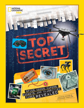 Hardcover Top Secret: Spies, Codes, Capers, Gadgets, and Classified Cases Revealed Book