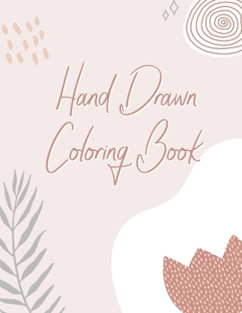 Hand Drawn Coloring Book: The Ultimate Fun Activity Book For Kids Boys And Girls