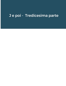 Paperback J e poi - Tredicesima parte [Italian] Book