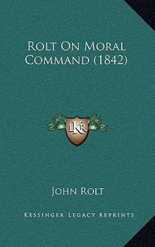 Paperback Rolt On Moral Command (1842) Book