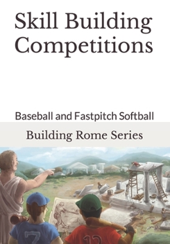 Paperback Skill Building Competitions: Baseball and Fastpitch Softball Book