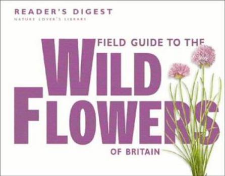 Hardcover Field Guide to the Wild Flowers of Britain (Nature Lover's Library) Book