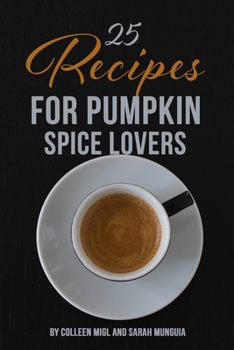Paperback 25 Recipes for Pumpkin Spice Lovers Book