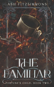 The Familiar: Fortune's Child, Book Two - Book #2 of the Fortune's Child