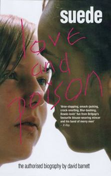 Hardcover Suede: Love and Poison: The Authorised Biography Book
