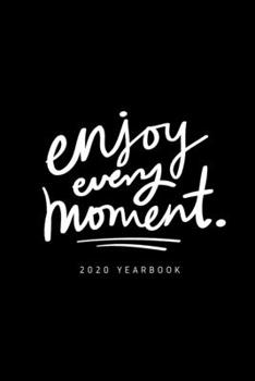 Paperback Enjoy Every Moment 2020 Yearbook Book