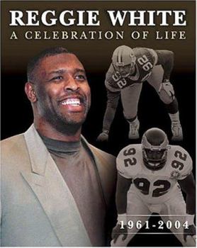 Reggie White a Celebration of Life, 1961-2004
